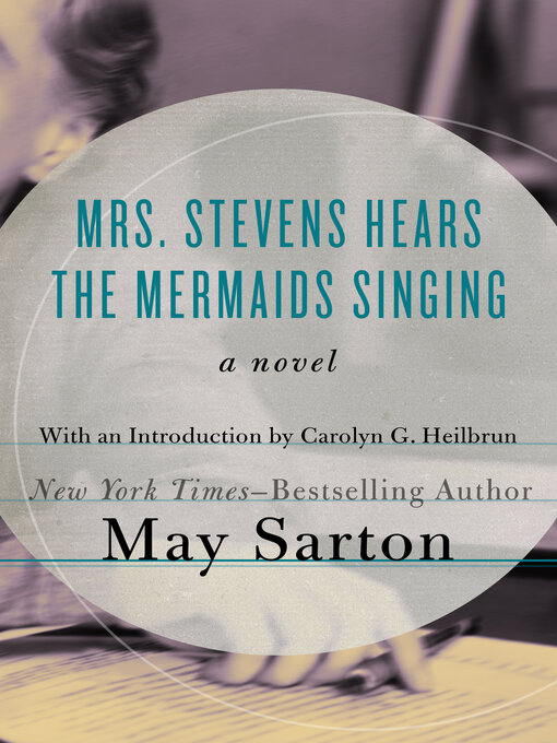 May Sarton 的 Mrs. Stevens Hears the Mermaids Singing 內容詳情 - 可供借閱